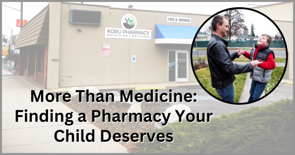 More Than Medicine: Finding a Pharmacy Your Child Deserves